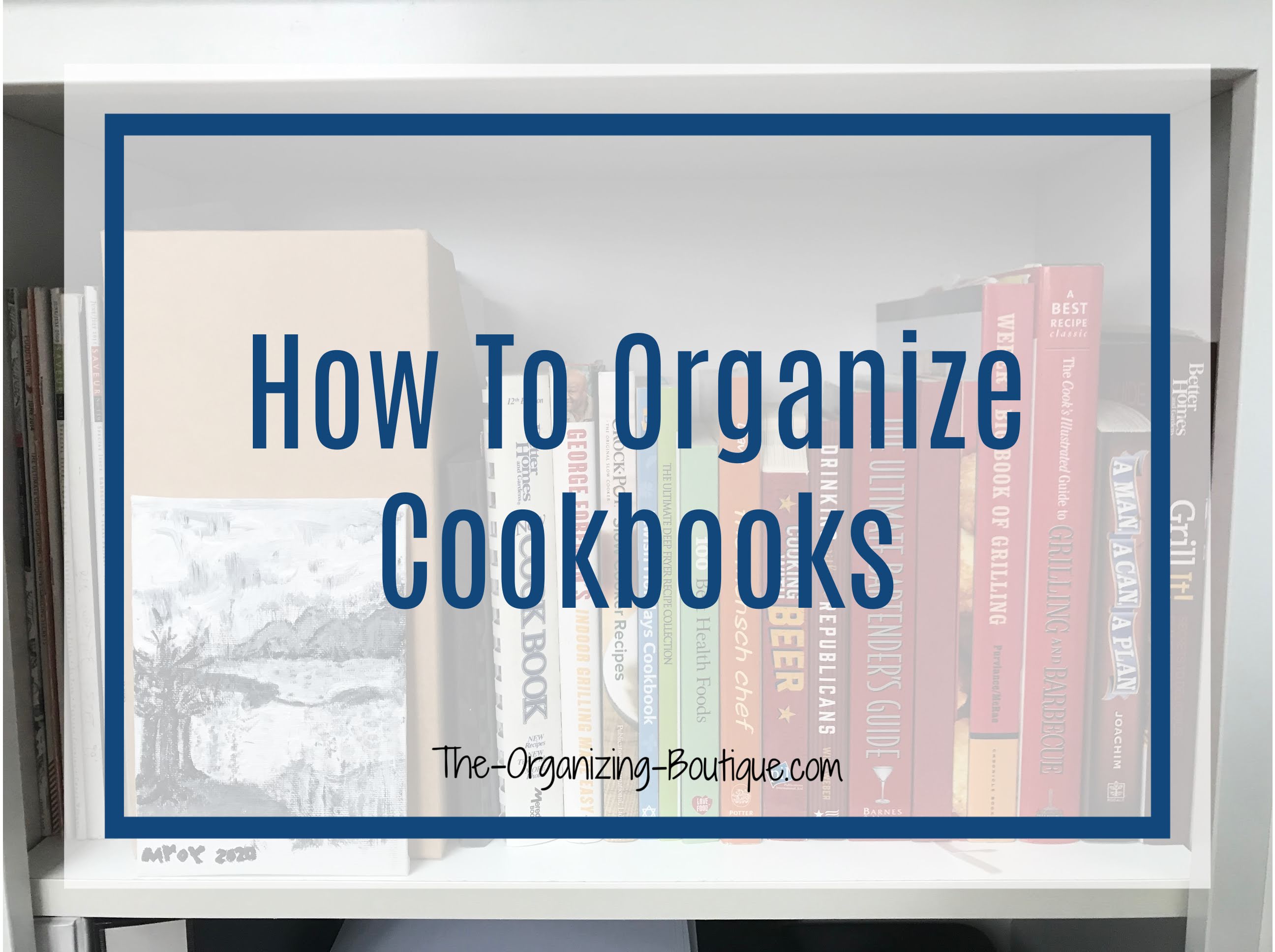 https://www.the-organizing-boutique.com/images/xOrganize-Cookbooks-Title.jpg.pagespeed.ic.lOh-6F0hmW.jpg