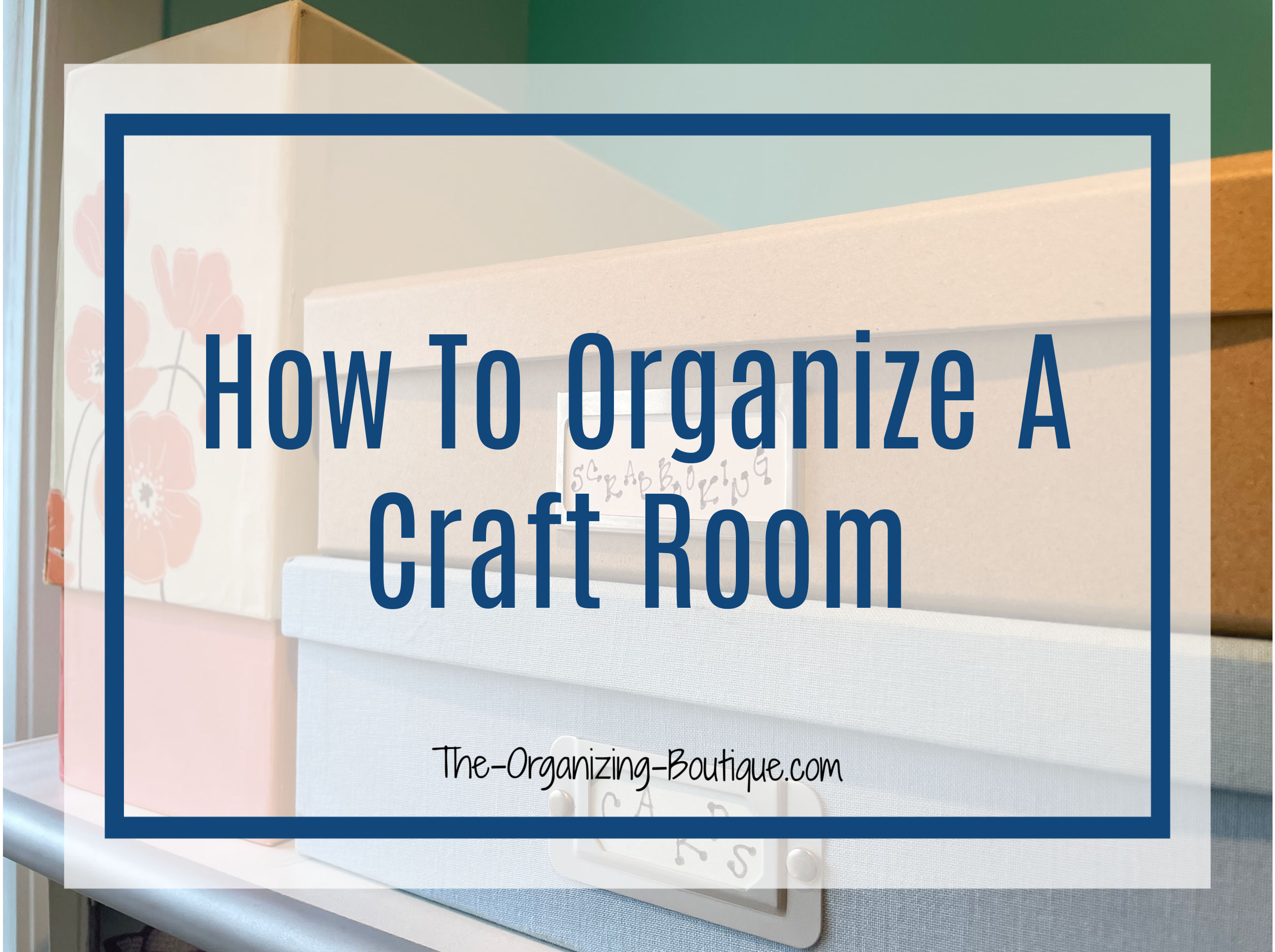 Craft Room Organization | Craft Organization